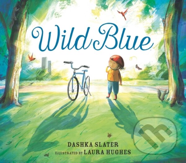 Levně Wild Blue: Taming a Big-Kid Bike (An encouraging story of tackling new experiences with creativity and patience) - kniha z kategorie Pre deti a mládež