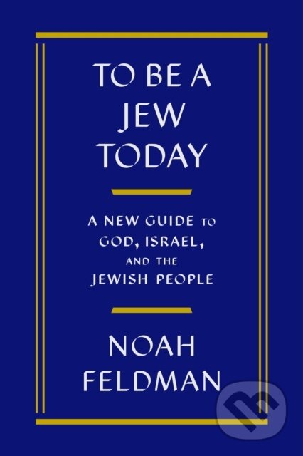 Levně To Be a Jew Today (A New Guide to God, Israel, and the Jewish People) - kniha z kategorie Filozofia