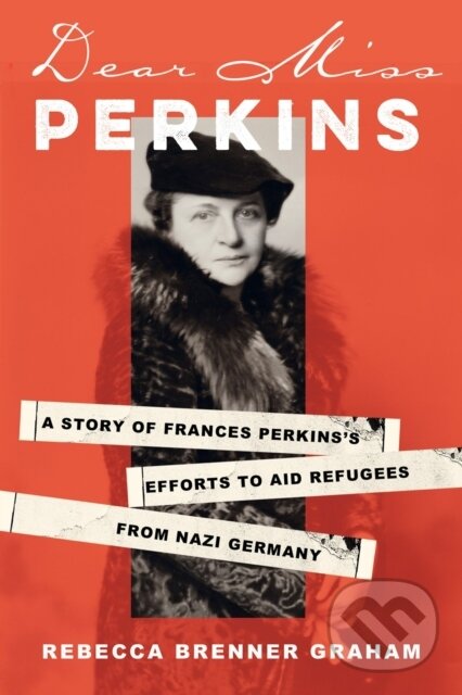 Levně Dear Miss Perkins (A Story of Frances Perkins's Efforts to Aid Refugees from Nazi Germany) - kniha z kategorie Životopisy, reportáže a myšlienky