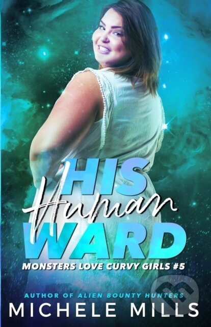Levně His Human Ward - Michele Mills - kniha z kategorie Romantika