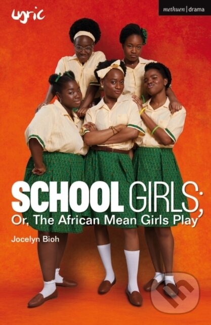 Levně School Girls; Or, The African Mean Girls Play - Jocelyn Bioh - kniha z kategorie Životopisy, reportáže a myšlienky