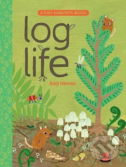 Levně Log Life - Amy Hevron - kniha z kategorie Pre deti a mládež