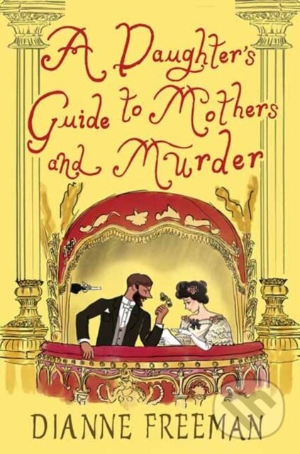 Levně A Daughter's Guide to Mothers and Murder - Dianne Freeman - kniha z kategorie Beletria