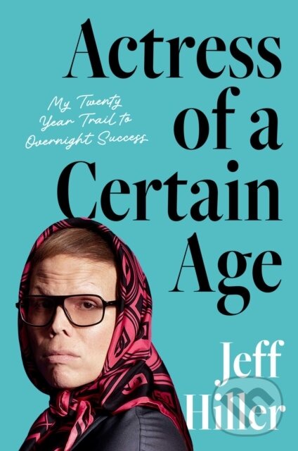 Kniha: Actress of a Certain Age (Jeff Hiller). Simon & Schuster, 2025