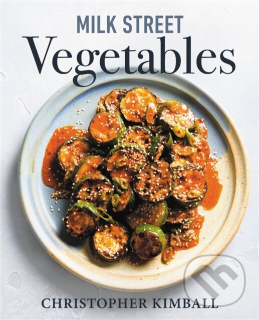 Levně Milk Street Vegetables (250 Bold, Simple Recipes for Every Season) - kniha z kategorie Kuchárky