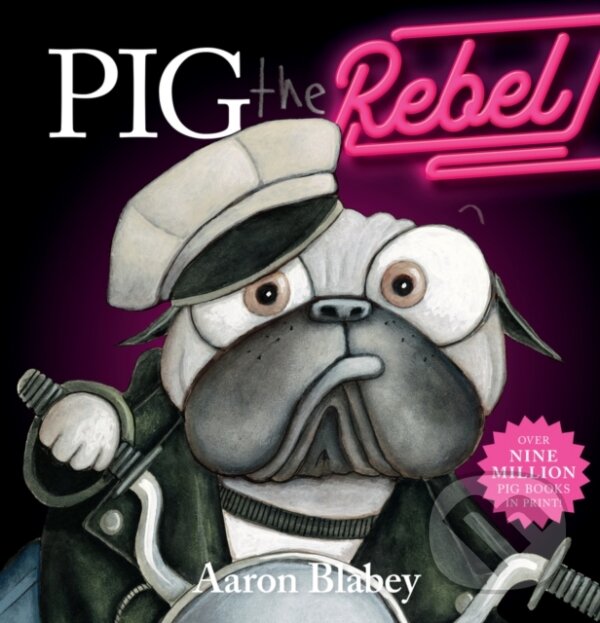 Levně Pig the Rebel - Aaron Blabey - kniha z kategorie Pre deti a mládež