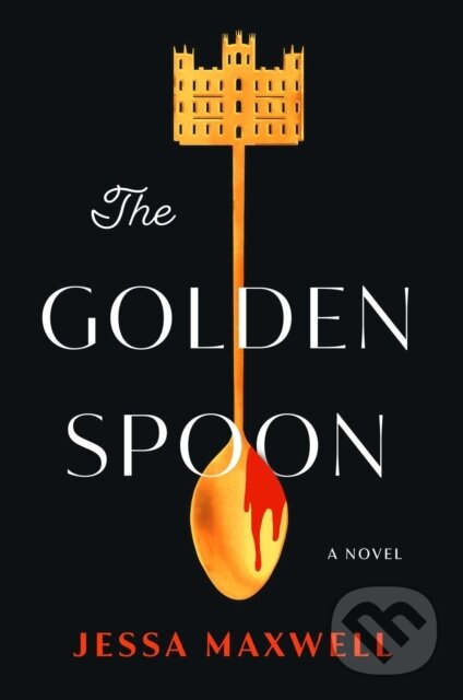 Levně Golden Spoon (A Novel) - Jessa Maxwell