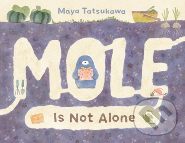 Levně Mole Is Not Alone - Maya Tatsukawa - kniha z kategorie Pre deti a mládež
