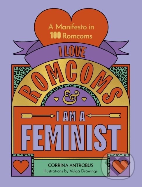 Levně I Love Romcoms and I am a Feminist (A manifesto in 100 romcoms) - kniha z kategorie Divadlo