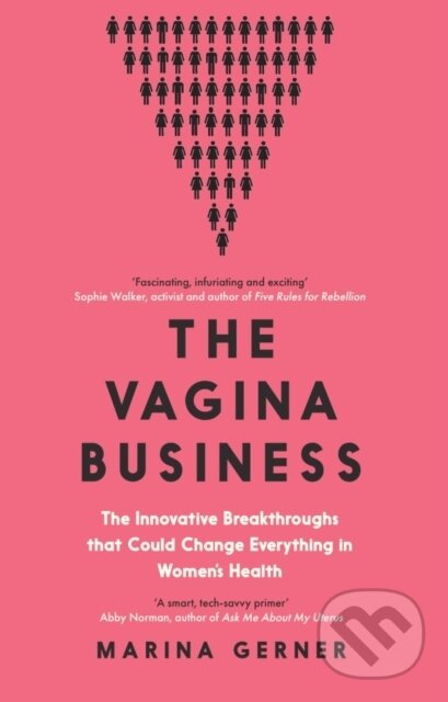 Levně The Vagina Business (The Innovative Breakthroughs that Could Change Everything in Women's Health) - kniha z kategorie Humanitné a spoločenské vedy