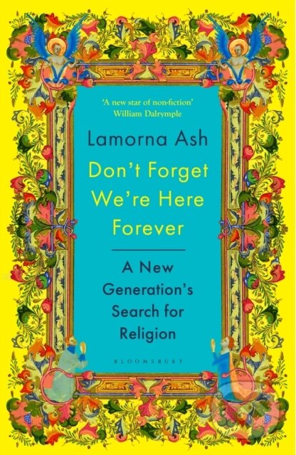 Kniha: Don't Forget We're Here Forever (Lamorna Ash). Bloomsbury, 2025