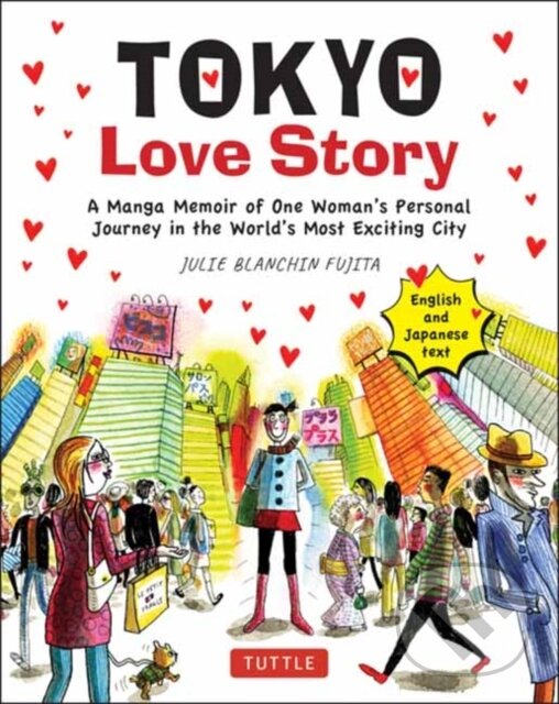 Kniha: Tokyo Love Story (Julie Blanchin Fujita). Tuttle Publishing, 2021