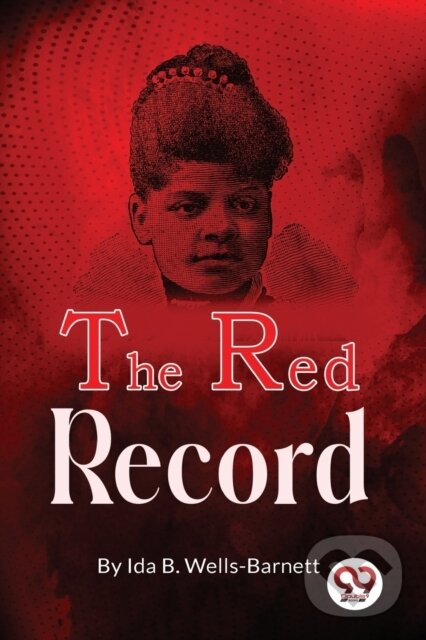 Kniha: The Red Record (Ida B. Wells-Barnett). , 2022