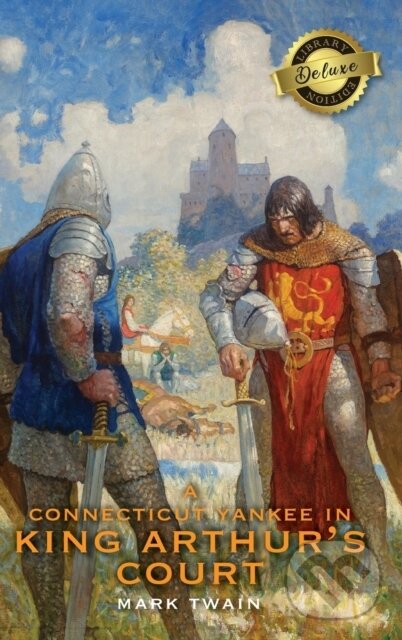 Levně A Connecticut Yankee in King Arthur's Court (Deluxe Library Edition) - kniha z kategorie Beletria