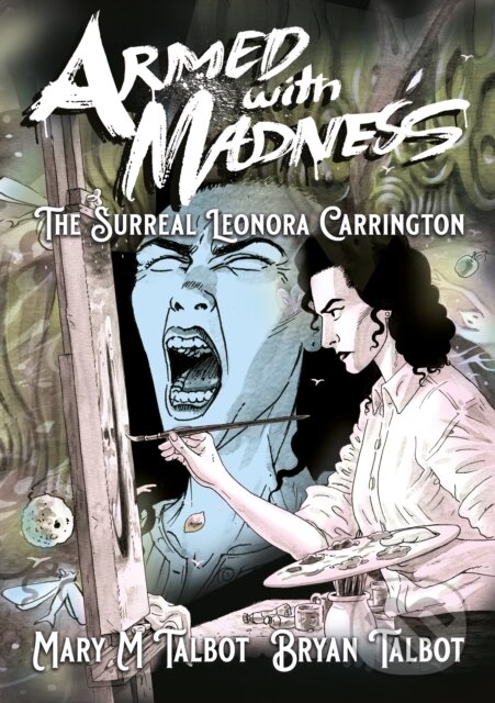Levně Armed With Madness (The Surreal Leonora Carrington) - kniha z kategorie Dejiny umenia