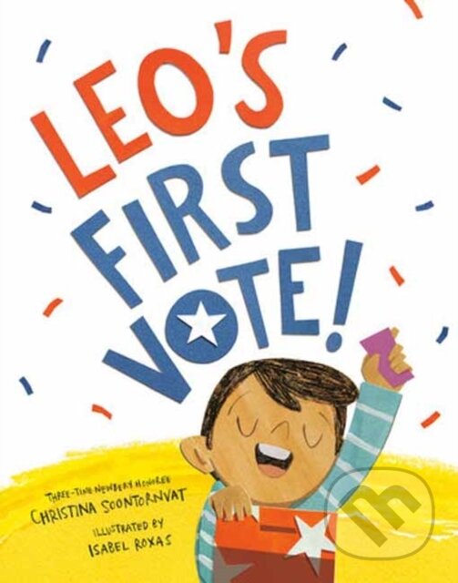 Levně Leo's First Vote! - Christina Soontornvat, Isabel Roxas - kniha z kategorie Beletria