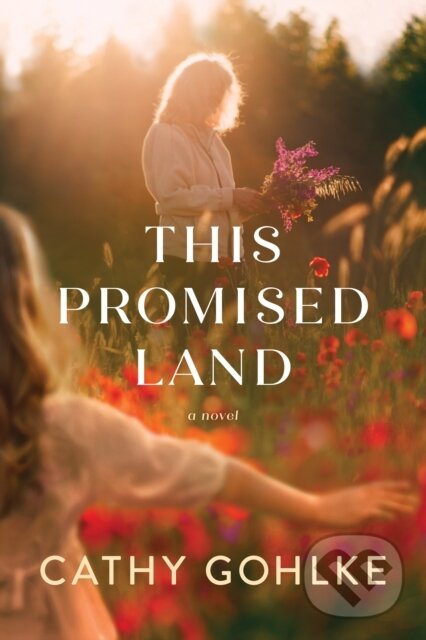 Levně This Promised Land - Cathy Gohlke - kniha z kategorie Beletria