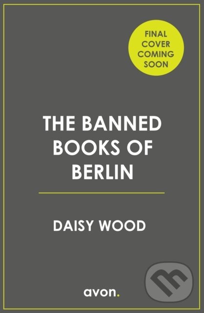 Levně The Banned Books of Berlin - Daisy Wood - kniha z kategorie Beletria
