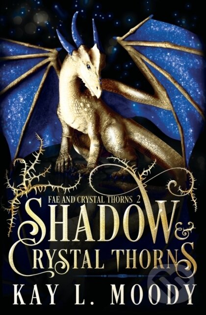 Levně Shadow and Crystal Thorns - Kay L. Moody - kniha z kategorie Fantasy