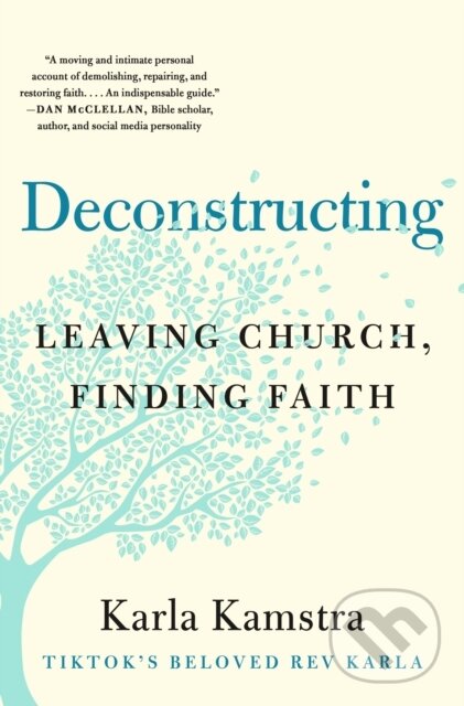 Levně Deconstructing (Leaving Church, Finding Faith) - Karla Kamstra - kniha z kategorie Spiritualita