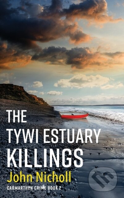Levně The Tywi Estuary Killings (A gripping, gritty crime mystery from John Nicholl) - kniha z kategorie Beletria