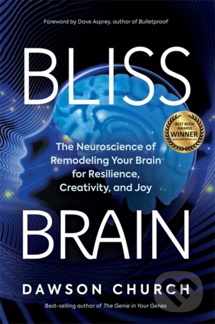 Levně Bliss Brain (The Neuroscience of Remodelling Your Brain for Resilience, Creativity and Joy) - kniha z kategorie Spiritualita