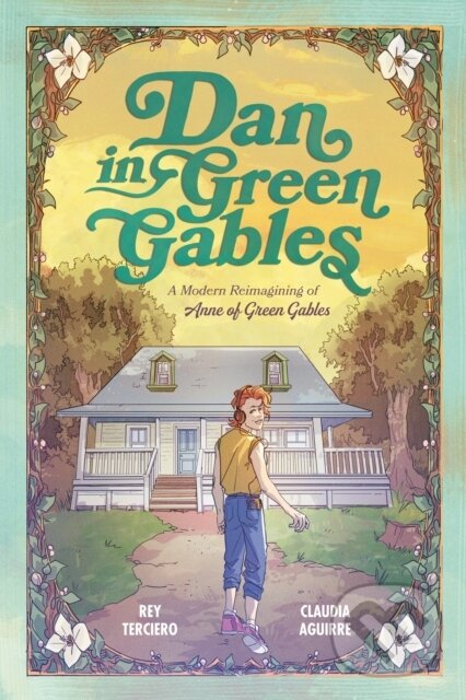Kniha: Dan in Green Gables: A Graphic Novel (Rey Terciero). , 2025