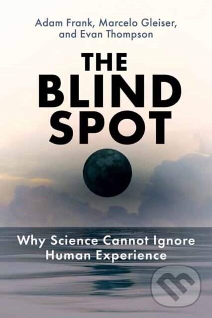 Levně The Blind Spot (Why Science Cannot Ignore Human Experience) - kniha z kategorie Matematika