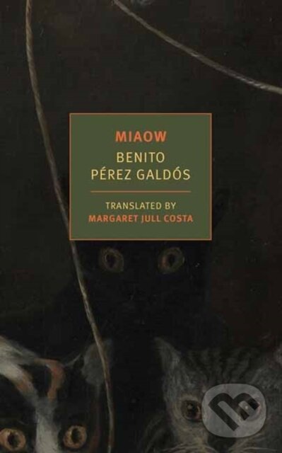 Kniha: Miaow (Benito Perez Galdos a Margaret Jull Costa). , 2025