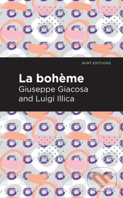 Kniha: La Boheme (Giuseppe Giacosa a Luigi Illica). , 2021