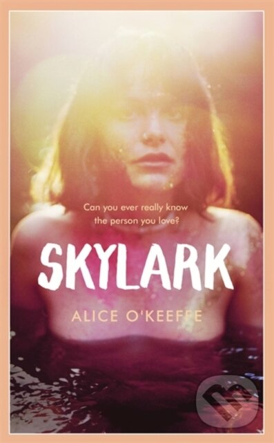Levně Skylark (THE COMPELLING NOVEL OF LOVE, BETRAYAL AND CHANGING THE WORLD) - kniha z kategorie Beletria
