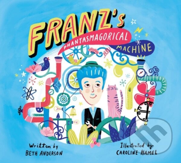 Levně Franz's Phantasmagorical Machine - Beth Anderson - kniha z kategorie Pre deti a mládež