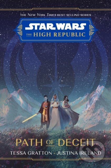 Levně Star Wars The High Republic: Path Of Deceit - Justina Ireland, Tessa Gratton - kniha z kategorie Beletria
