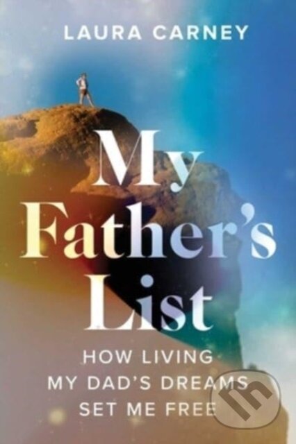 Levně My Father's List (How Living My Dad's Dreams Set Me Free) - kniha z kategorie Životopisy