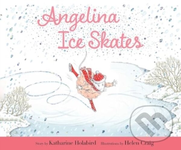 Kniha: Angelina Ice Skates (Katharine Holabird). , 2024