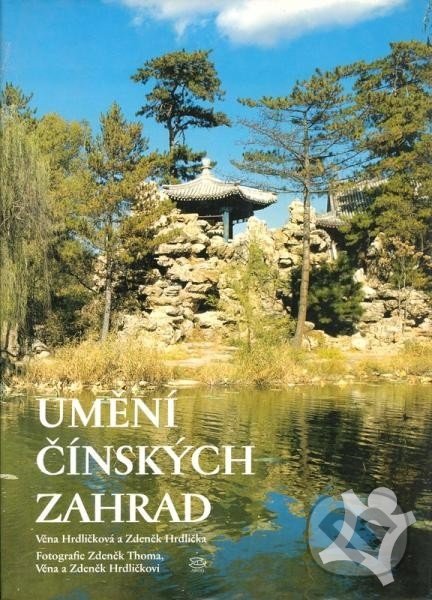 Levně Umění čínských zahrad - Věna Hrdličková - kniha z kategorie Odborné a náučné