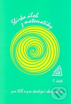 Kniha: Sbírka úloh z matematiky pro SOŠ a SO SOU, 1. část (Spoločnosť Prometheus). Spoločnosť Prometheus, 2010