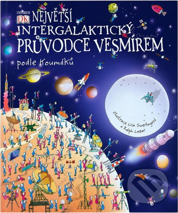 Kniha: Největší intergalaktický průvodce vesmírem podle Koumáků (Lazar, Lisa, Lisa Swerlingová; Ralph Lazar a Ralph Swerlingová). , 2010