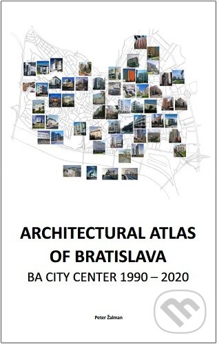 Levně Architectural Atlas of Bratislava (BA City center 1990-2020) - kniha z kategorie Architektúra