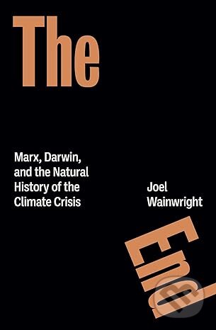 Levně The End (Marx, Darwin, and the Natural History of the Climate Crisis) - kniha z kategorie Ekonómia