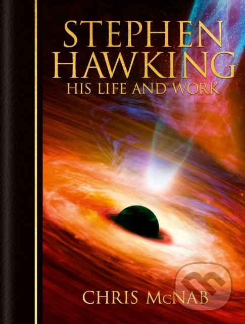 Levně Stephen Hawking (His Life and Work) - Chris McNab - kniha z kategorie Životopisy