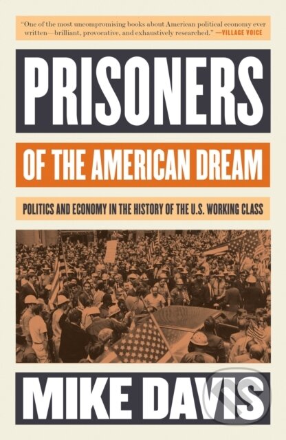 Levně Prisoners of the American Dream (Politics and Economy in the History of the US Working Class)