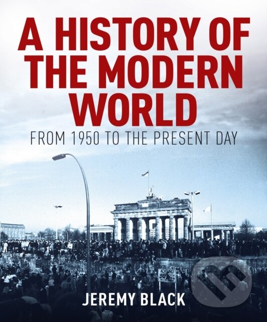 Levně A History of the Modern World (From 1950 to the Present Day) - kniha z kategorie 20. storočia