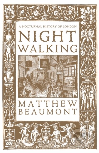 Levně Nightwalking (A Nocturnal History of London) - Matthew Beaumont