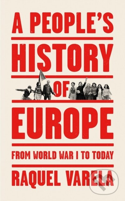 Levně A Peoples History of Europe (From World War I to Today)