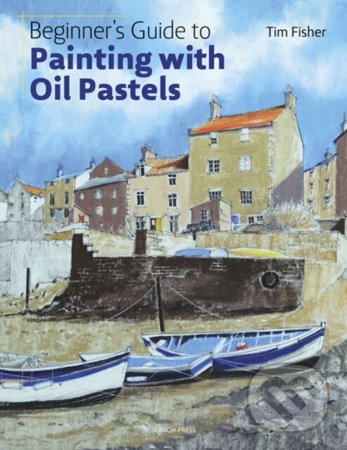 Levně Beginner's Guide to Painting with Oil Pastels (Projects, Techniques and Inspiration to Get You Started) - kniha z kategorie Maliarstvo a sochárstvo
