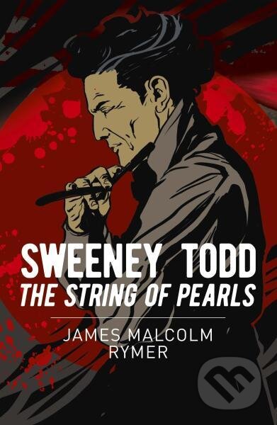 Levně Sweeney Todd: The String of Pearls - James Malcolm Rymer - kniha z kategorie Beletria