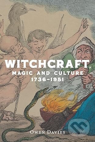 Levně Witchcraft, Magic and Culture 1736–1951 - Owen Davies