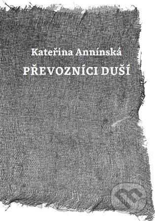 Levně Převozníci duší - Kateřina Annínská