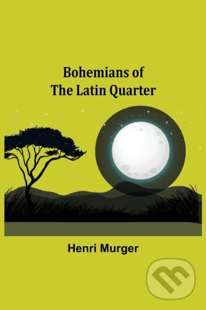Levně Bohemians of the Latin Quarter - Henri Murger - kniha z kategorie Literárna veda